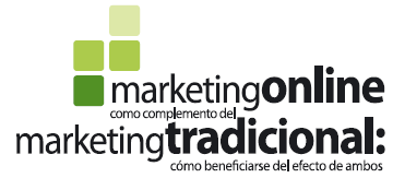 Marketing on-line como complemento del marketing tradicional: Cómo beneficiarse del efecto de ambos