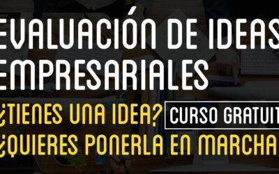 Abierto el plazo de inscripción para el Curso gratuito de Evaluación de Ideas Empresariales