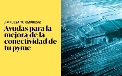 Ayudas en conectividad para pymes