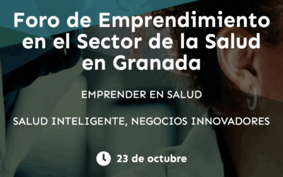 Foro de Emprendimiento del sector de la salud en Granada